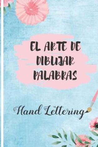 Cover of El Arte de Dibujar Palabras, Hand Lettering