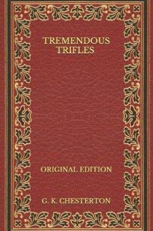 Cover of Tremendous Trifles - Original Edition