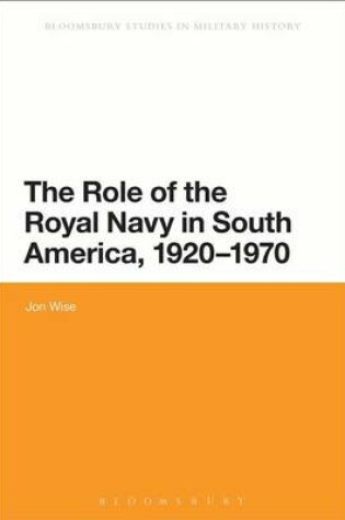 Cover of Role of the Royal Navy in South America, 1920-1970