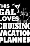 Book cover for This Gal Loves Cruising Vacation Planner