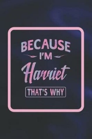 Cover of Because I'm Harriet That's Why