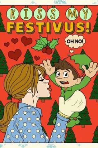 Cover of Kiss My Festivus