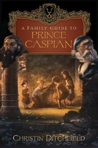 Cover of A Family Guide to Prince Caspian
