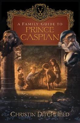 Book cover for A Family Guide to Prince Caspian