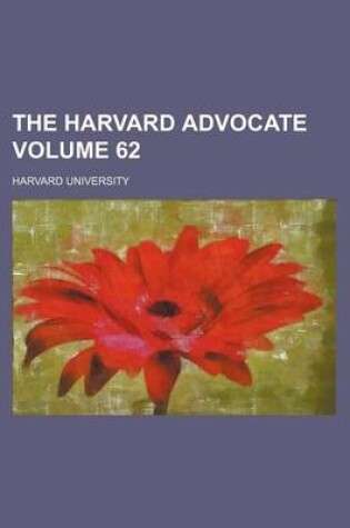 Cover of The Harvard Advocate Volume 62