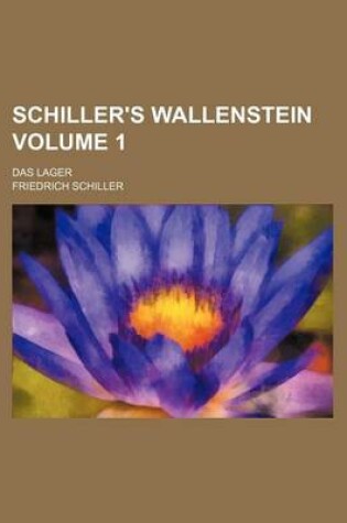 Cover of Schiller's Wallenstein; Das Lager Volume 1