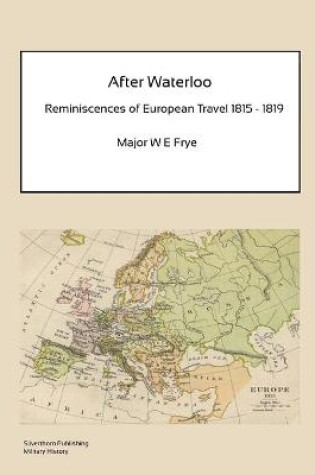 Cover of After Waterloo - Reminiscences of European Travel 1815-1819