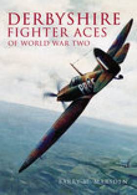 Book cover for Derbyshire Fighter Aces of World War Two
