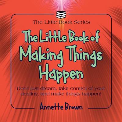 Book cover for The Little Book of Making Things Happen