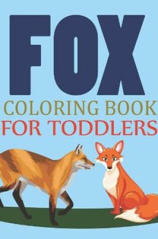 Cover of Fox Coloring Book For Toddlers