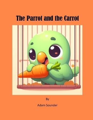 Book cover for The Parrot and the Carrot