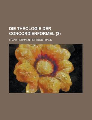 Book cover for Die Theologie Der Concordienformel (3)