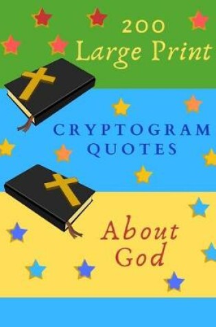 Cover of 200 Large Print Cryptogram Quotes About God