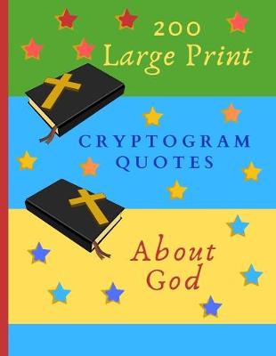 Book cover for 200 Large Print Cryptogram Quotes About God