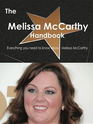Book cover for The Melissa McCarthy Handbook - Everything You Need to Know about Melissa McCarthy