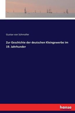 Cover of Zur Geschichte der deutschen Kleingewerbe im 19. Jahrhunder