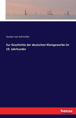 Book cover for Zur Geschichte der deutschen Kleingewerbe im 19. Jahrhunder