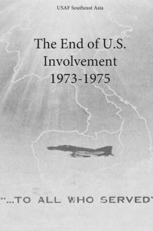 Cover of The End of U.S. Involvement 1973-1975