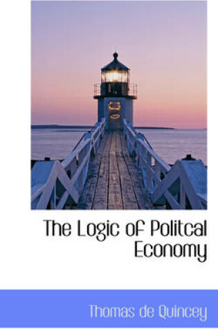Cover of The Logic of Politcal Economy