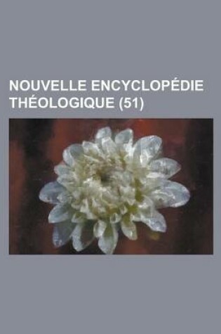 Cover of Nouvelle Encyclopedie Theologique (51 )