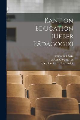 Book cover for Kant on Education [microform] (Ueber Padagogik)