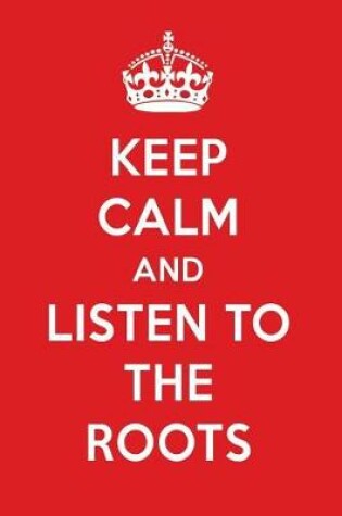 Cover of Keep Calm and Listen to the Roots