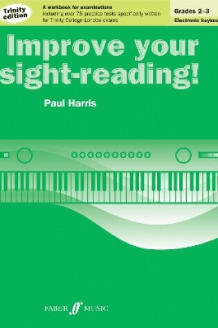 Cover of Improve your sight-reading! Trinity Edition Electronic Keyboard Grades 2-3