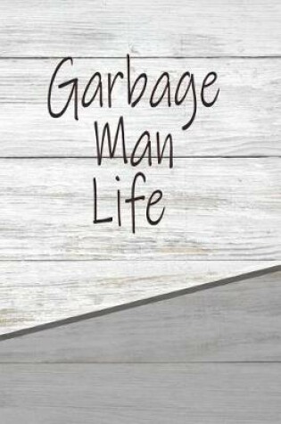 Cover of Garbage Man Life