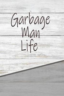 Book cover for Garbage Man Life