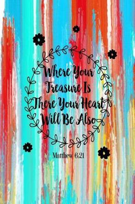 Book cover for Where Your Treasure Is, There Your Heart Will Be Also