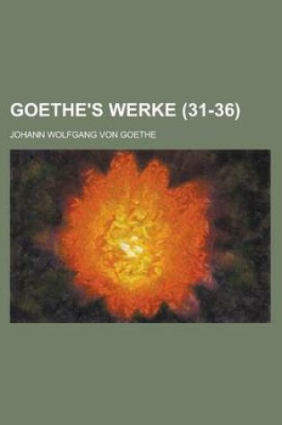 Cover of Goethe's Werke (31-36 )