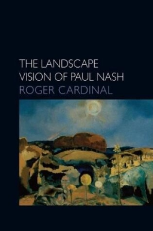 Cover of The Landscape Vision of Paul Nash