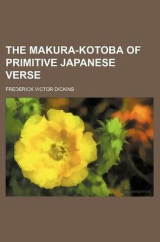 Cover of The Makura-Kotoba of Primitive Japanese Verse