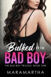 Book cover for Bullied By The Bad Boy