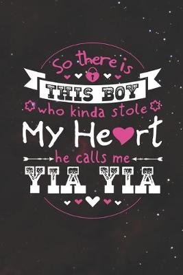 Book cover for So There's This Boy Who Kinda Stole My Heart He Calls Me Yia Yia