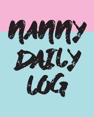 Book cover for Nanny Daily Log