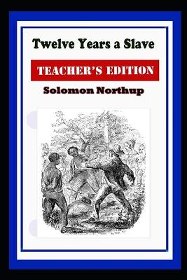 Book cover for Twelve Years A Slave Annotated Book With Teacher Edition
