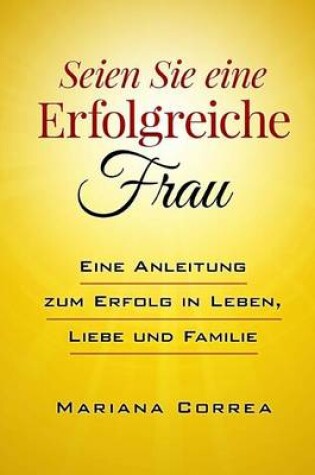 Cover of SEIEN Sie eine ERFOLGREICHE FRAU