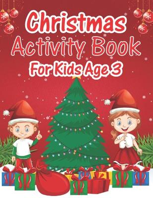 Book cover for Christmas Activity Book For Kids Age 3