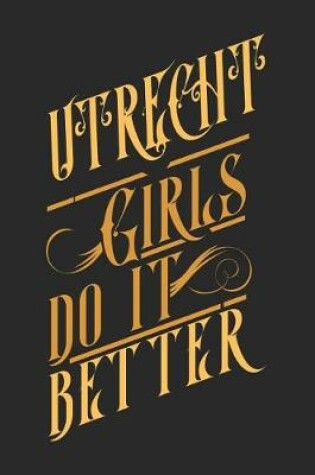 Cover of Utrecht Girls Do It Better