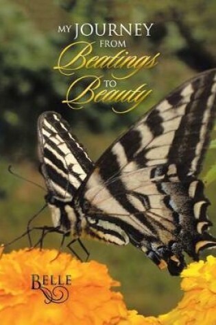 Cover of My Journey from Beatings to Beauty