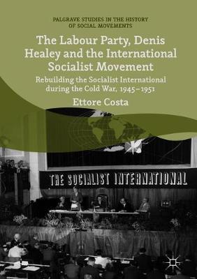 Book cover for The Labour Party, Denis Healey and the International Socialist Movement