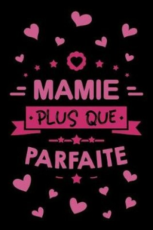 Cover of Mamie plus que Parfaite