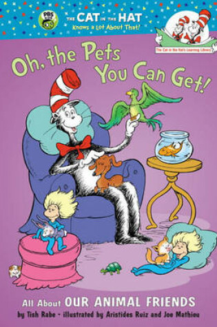 Cover of The Cat in the Hat's Learning Library: Oh, the Pets You Can Get!