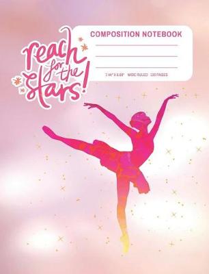 Book cover for Reach for the Stars Composition Notebook