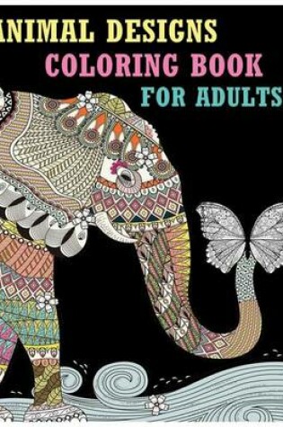 Cover of Animal Designs Coloring Book for Adults