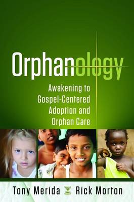 Book cover for Orphanology: Awakening to Gospel-Centered Adoption and Orphan Care