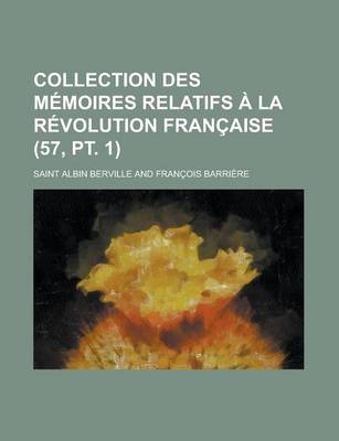 Book cover for Collection Des M Moires Relatifs La R Volution Fran Aise (57, PT. 1)