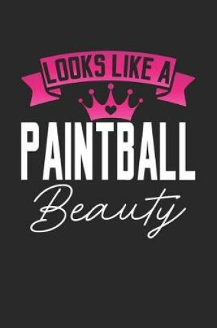 Cover of Looks Like a Paintball Beauty