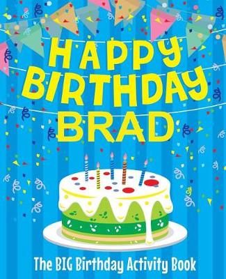 Book cover for Happy Birthday Brad - The Big Birthday Activity Book